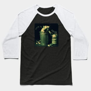 Livin' Da Dream (Trash Can Rat) Baseball T-Shirt